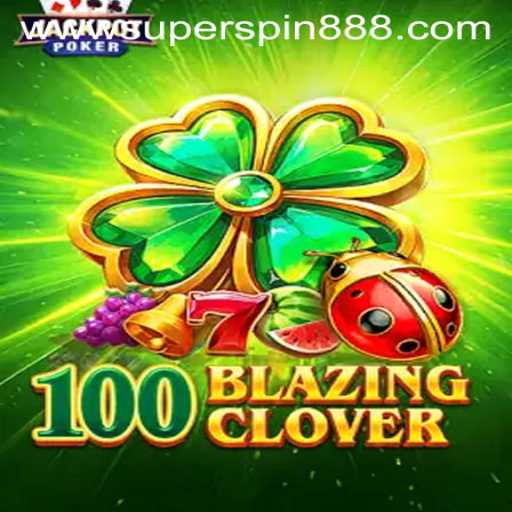 Introducing 100BlazingClover: A Thrilling Spin Adventure