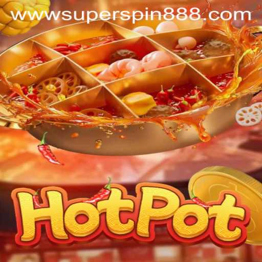 Discover the Thrills of Hotpot: A Deep Dive into Super Spin 888